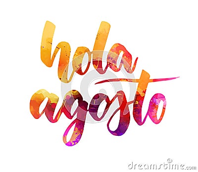 Hola Agosto - painted lettering Vector Illustration