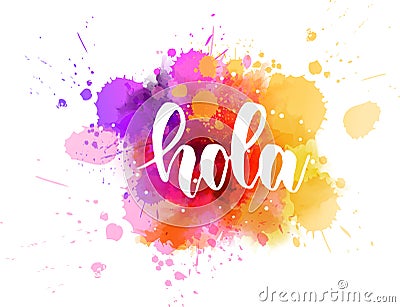 Hola lettering on watercolor splash Vector Illustration