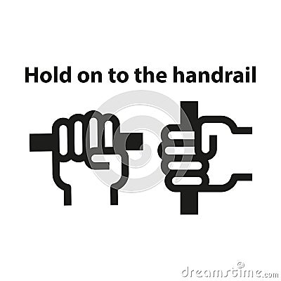 Hold on to the handrail. Hand on the rail. Simple vector illustration on a white background Vector Illustration