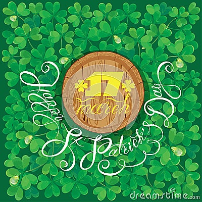 Holiday card with calligraphic words Happy St. Patrick`s Day. Round wooden frame. Shamrock green background. Vector Illustration