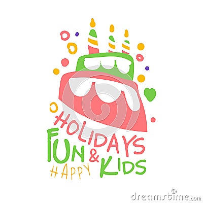 Holidays fun and kids promo sign. Childrens party colorful hand drawn vector Illustration Vector Illustration