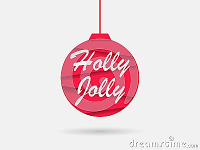 Holly jolly. Greeting card with christmas ball, paper cut style. Vector Vector Illustration