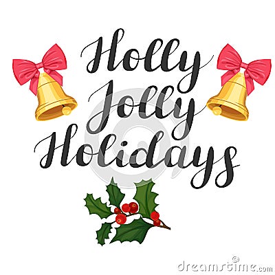 Holly Jolly Holidays. Illustration with bells and holly Vector Illustration