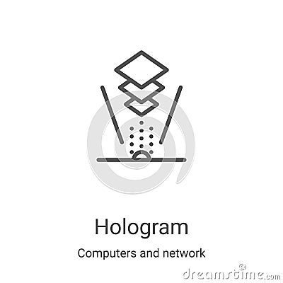 hologram icon vector from computers and network collection. Thin line hologram outline icon vector illustration. Linear symbol for Vector Illustration