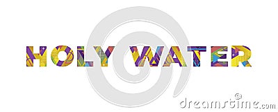 Holy Water Concept Retro Colorful Word Art Illustration Vector Illustration