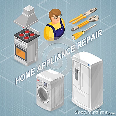 Home appliance repair. Isometric concept. Worker, equipment. Vector Illustration