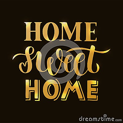 Home sweet home - Hand drawn lettering quote with texture for card, print or poster Vector Illustration