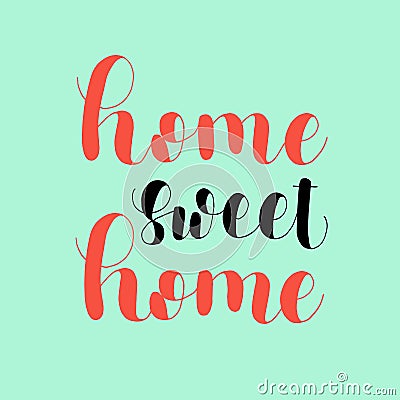 Home sweet home. Lettering illustration. Vector Illustration