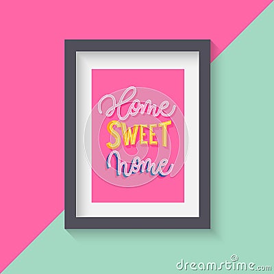 Home sweet home. Modern lettering poster Vector Illustration