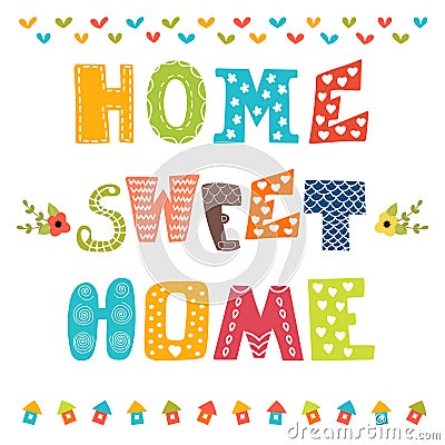 Home sweet home. Poster design with decorative text Vector Illustration