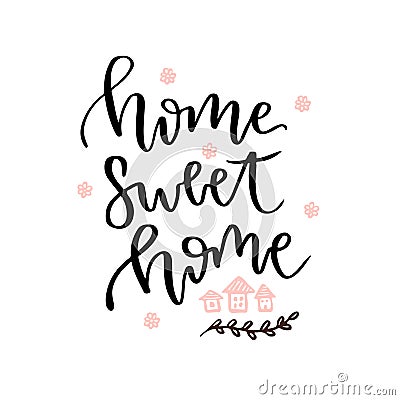 Home sweet home. Vector hand drawn lettering card. Vector blog icon Vector Illustration