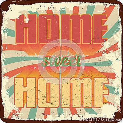 Home sweet home vintage grunge retro sign Vector Illustration