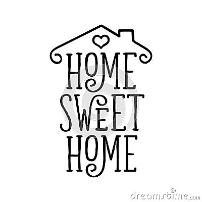 Home Sweet Home typography poster. Vector vintage illustration. Vector Illustration
