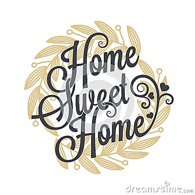 Home sweet home vintage lettering sign background Vector Illustration