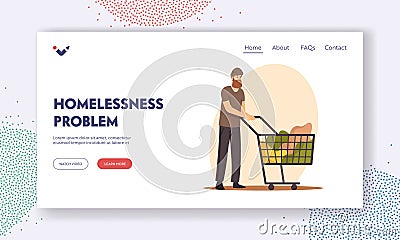 Homelessness Problem Landing Page Template. Beggar Male Character Wearing Ragged Clothing Pick Up Garbage on Street Vector Illustration