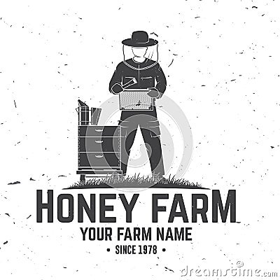 Honey bee farm badge. Vector. Concept for shirt, print, stamp or tee. Vintage typography design with hive and beekeeper Vector Illustration