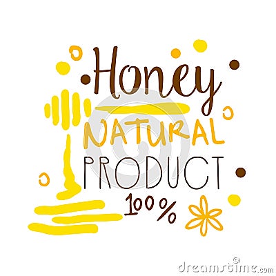 Honey natural product, 100 percent logo symbol. Colorful hand drawn vector illustration Vector Illustration