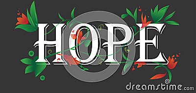 Hope concept text floral blossoms isolated black background Vector Illustration