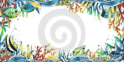 Horizontal frame with sea corals, algae, tropical fish, waves, bubbles. Watercolor illustration. For the design and Cartoon Illustration