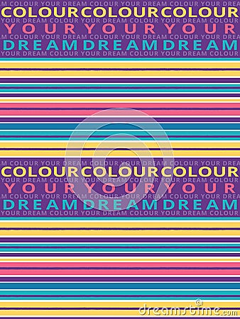 Horizontal seamless grunge brush striped pattern. Colorful stripes with color your dream text background. Seamless Vector Illustration