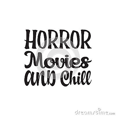 horror movies and chill black letter quote Vector Illustration