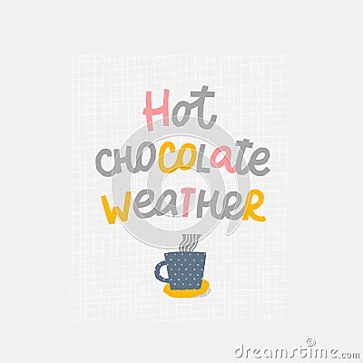 Hot chocolate weather illustration mug quote sign Cartoon Illustration