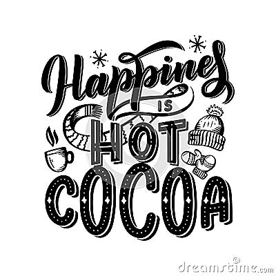 Hot cocoa hand lettering composition. Hand drawn quote for Christmas signs, cafe, bar and restaurant Cartoon Illustration