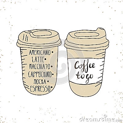 Hot Coffee Disposable to go Cup with lids and text - Coffee to go isolated on a white. Hand drawn illustration Vector Illustration