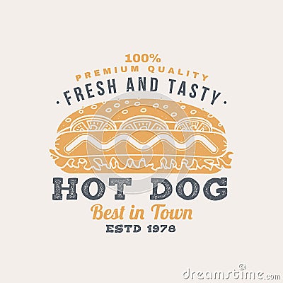 Hot and fresh hot dog retro badge design. Vector. Vintage design for cafe, restaurant, pub or fast food business Vector Illustration