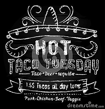 Hot taco tuesday promotion template with chalkboard effect. Chalk lettering mexican food. Vector taco tuesday concept Vector Illustration