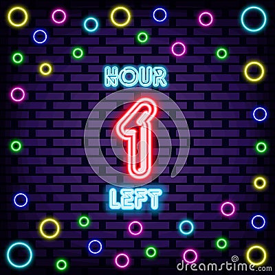 1 hour left Neon signboards. Neon script. Neon text. Vector Illustration