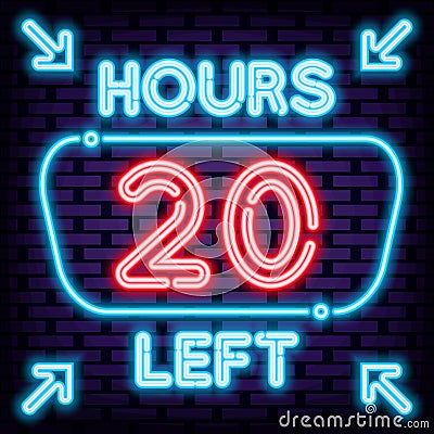 20 hours left Neon signboards. Bright signboard. Neon text. Vector Illustration