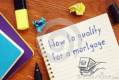 How to qualify for a mortgage inscription on the page Stock Photo