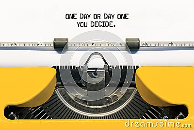 Typewriter One day or day one you decide. Stock Photo