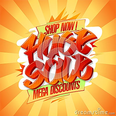 Huge sale, mega discounts, shop now poster design Vector Illustration