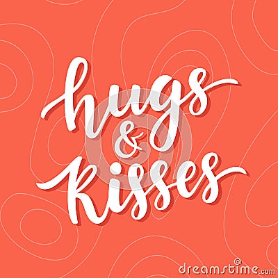 Hugs and Kisses hand drawn brush lettering Vector Illustration