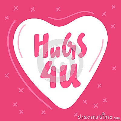 Hugs for you. Hand drawn lettering calligraphy illustration. White heart on pink background. Good as valentine card Vector Illustration