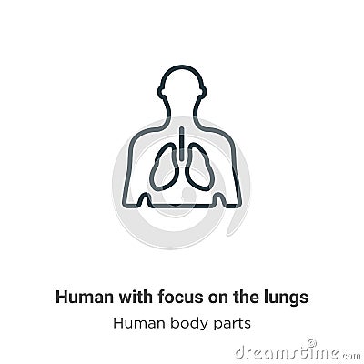 Human with focus on the lungs outline vector icon. Thin line black human with focus on the lungs icon, flat vector simple element Vector Illustration