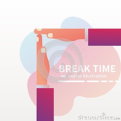 Human hands signaled a break from work Vector Illustration