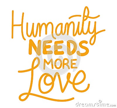 Humanity needs more love lettering vector design Vector Illustration