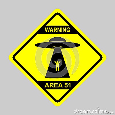 Humorous danger road signs for UFO, aliens abduction theme, vector illustration. Yellow road sign with text Warning Area 51. Vector Illustration