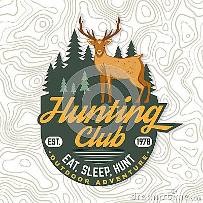 Hunting club. Eat, sleep, hunt. Vector. Concept for shirt or label, print, stamp, badge, tee. Vintage typography design Vector Illustration