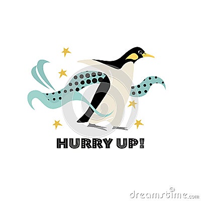 Hurry up. Funny motivational picture with a running penguin Vector Illustration