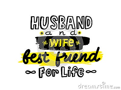 Husband and Wife Best Friends for Life Design Element for Greeting Card. T-shirt Print Lettering or Typography Vector Illustration