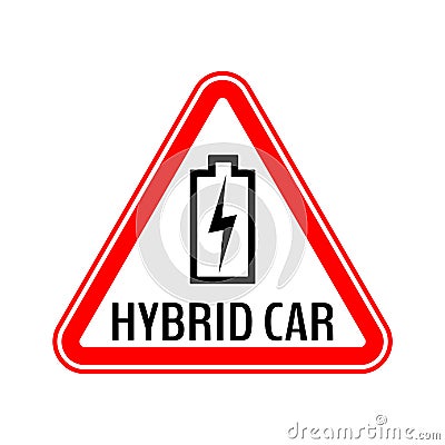 Hybrid car caution sticker. Save energy automobile warning sign. Charging battery contour icon in red triangle. Vector Illustration