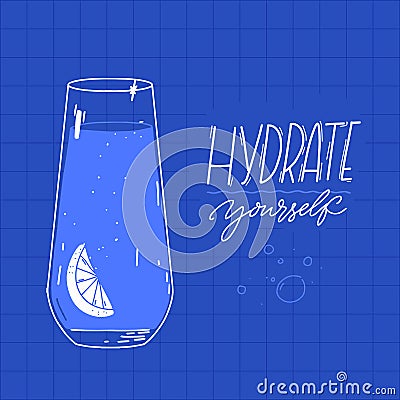 Hydrate yourself. Tall water glass with slice of lemon and bubbles. Motivational quote on blue background. Healthy Vector Illustration