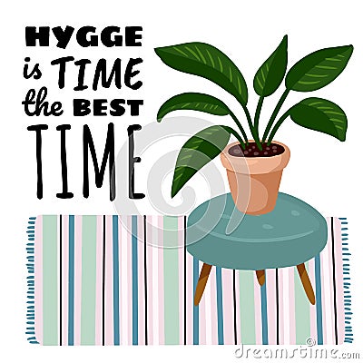 Hygge time is the best time postcard. Scandic stylish room interior. Home lagom decorations. Cozy season. Modern comfy apartment Vector Illustration