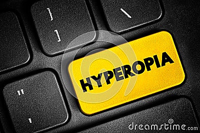 Hyperopia - when you see things that are far away better than things that are up close, text button on keyboard, concept Stock Photo