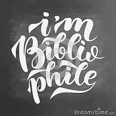 I am bibliophile lettering quotes, illustration on colorful abstract background. Typography, cute phrase for your design Cartoon Illustration