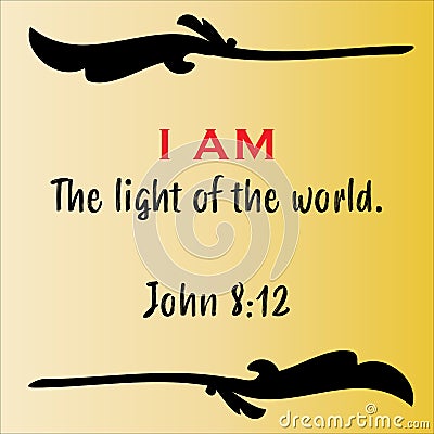 John 8:12 - Jesus` I AM the way the light of the world vector statements on gradient yellow in gospel of John in the Bible`s new t Vector Illustration